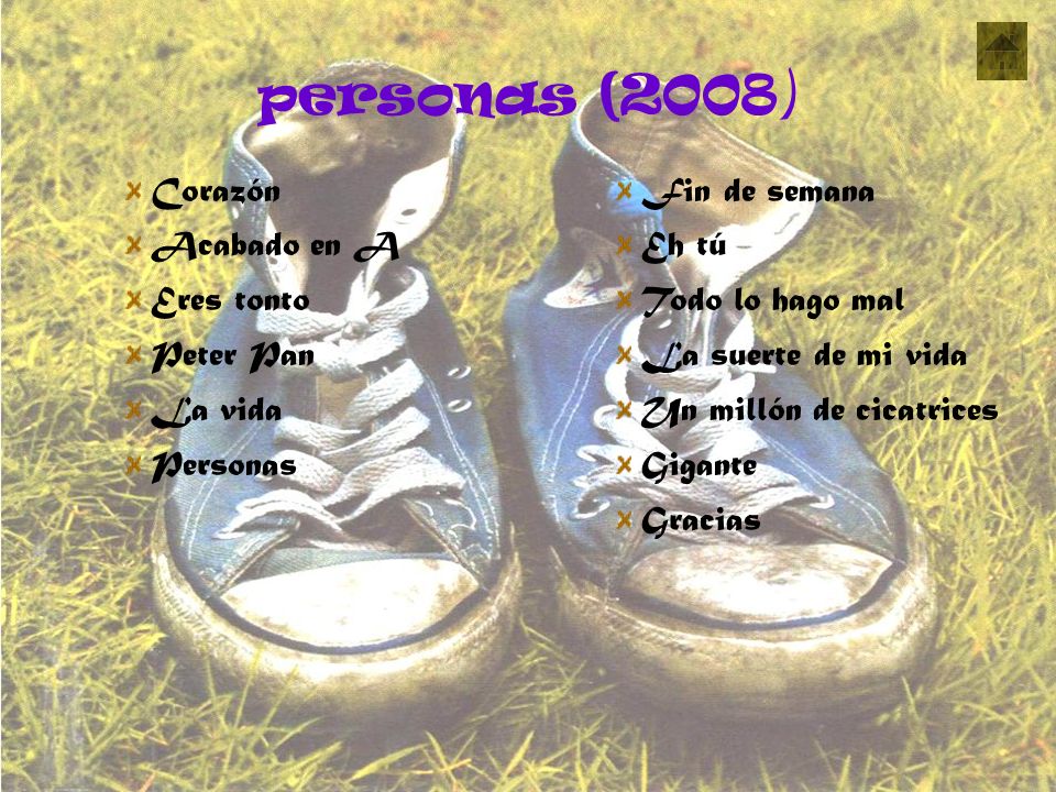 personas (2008) Corazón Acabado en A Eres tonto Peter Pan La vida