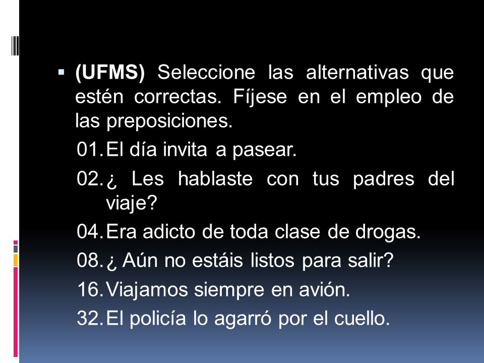 (UFMS) Seleccione las alternativas que estén correctas