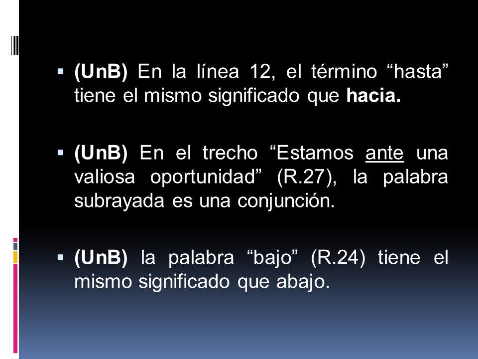 (UnB) En la línea 12, el término hasta tiene el mismo significado que hacia.