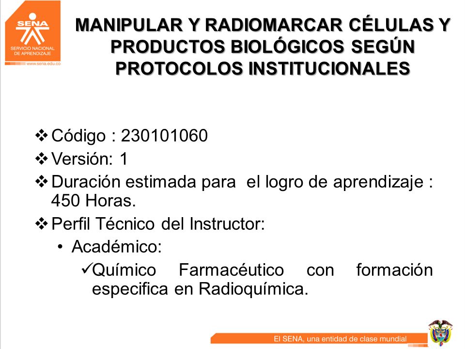 MANIPULAR Y RADIOMARCAR CÉLULAS Y PRODUCTOS BIOLÓGICOS SEGÚN PROTOCOLOS INSTITUCIONALES