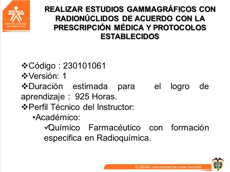 Duración estimada para el logro de aprendizaje : 925 Horas.
