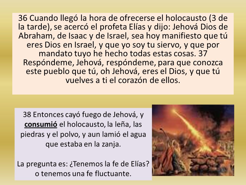 La pregunta es: ¿Tenemos la fe de Elías o tenemos una fe fluctuante.