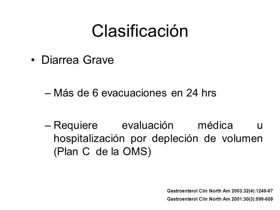 Clasificación Diarrea Grave Más de 6 evacuaciones en 24 hrs