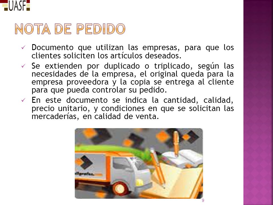 NOTA DE PEDIDO Documento que utilizan las empresas, para que los clientes soliciten los artículos deseados.