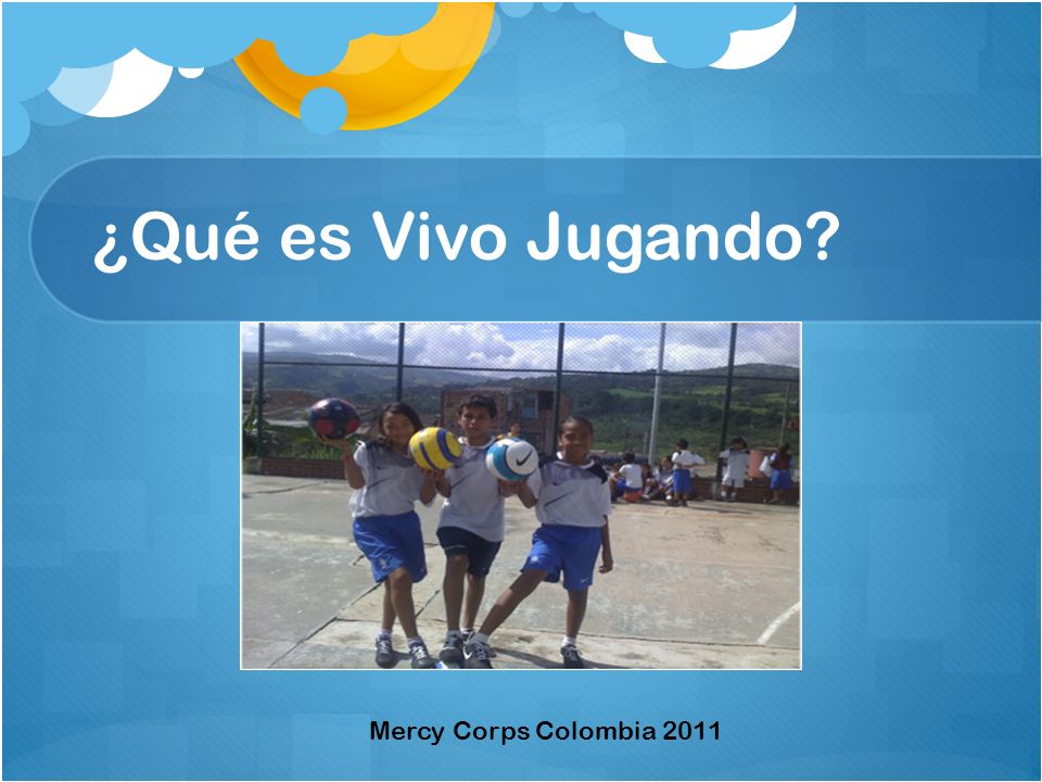 ¿Qué es Vivo Jugando Mercy Corps Colombia 2011