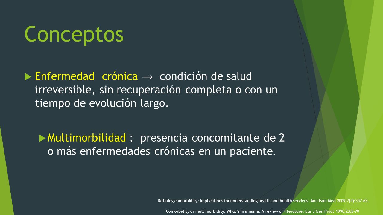 Conceptos Enfermedad crónica → condición de salud irreversible, sin recuperación completa o con un tiempo de evolución largo.