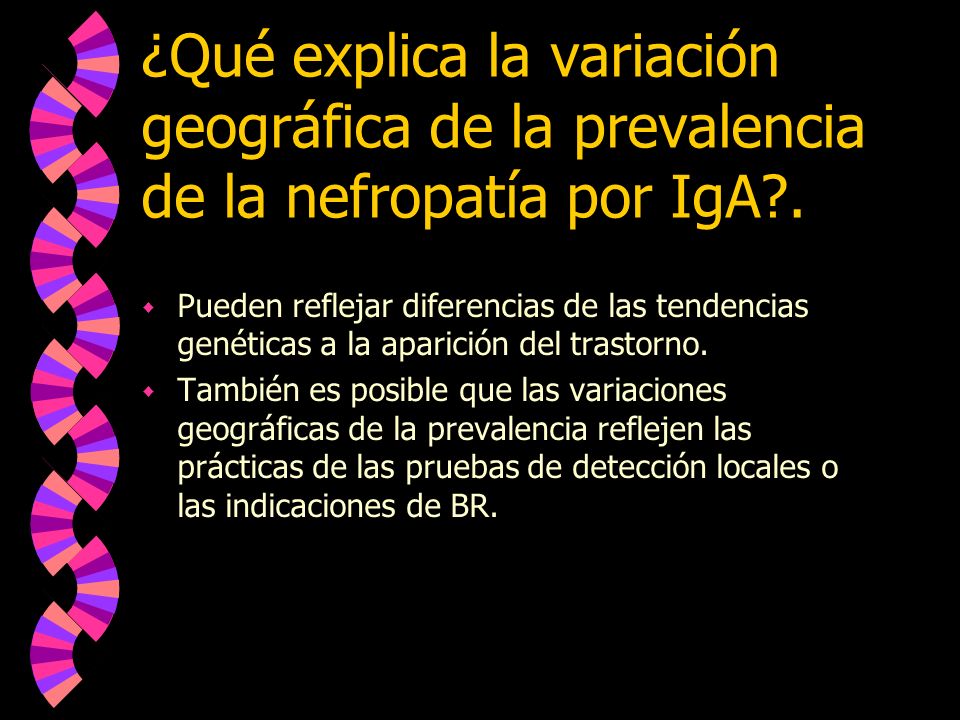 ¿Qué explica la variación geográfica de la prevalencia de la nefropatía por IgA .