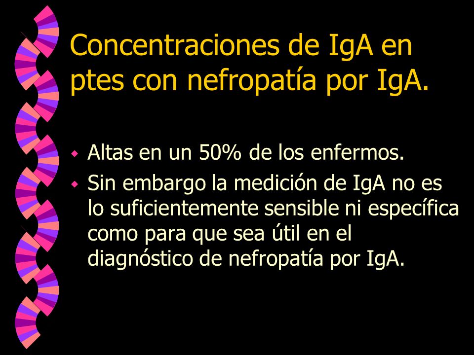 Concentraciones de IgA en ptes con nefropatía por IgA.