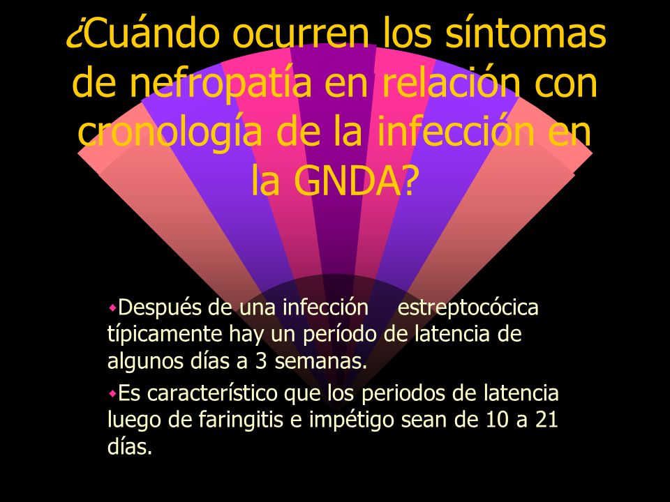 ¿Cuándo ocurren los síntomas de nefropatía en relación con cronología de la infección en la GNDA