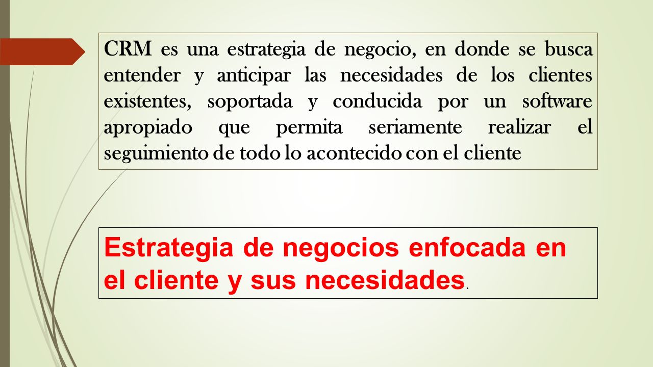 Estrategia de negocios enfocada en el cliente y sus necesidades.