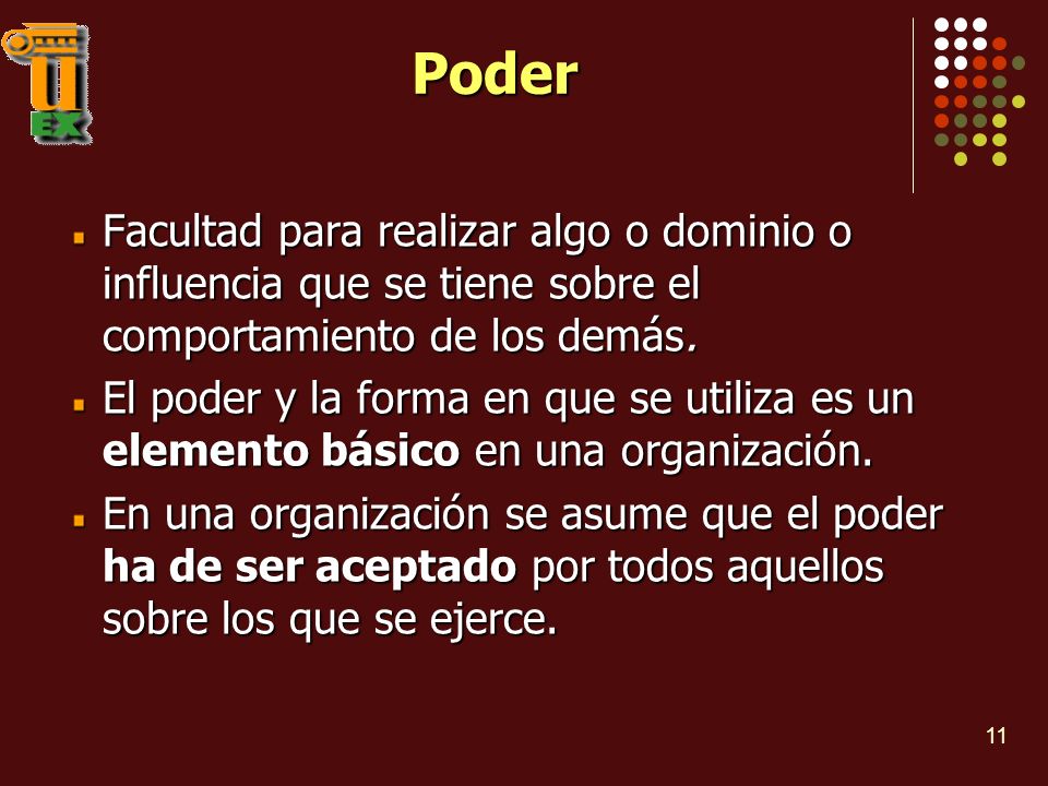 Poder Facultad para realizar algo o dominio o influencia que se tiene sobre el comportamiento de los demás.