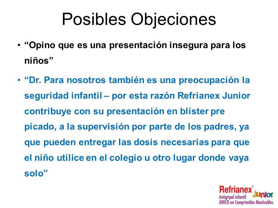 Posibles Objeciones Opino que es una presentación insegura para los niños