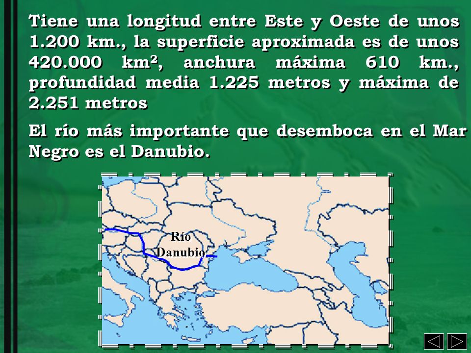 El río más importante que desemboca en el Mar Negro es el Danubio.