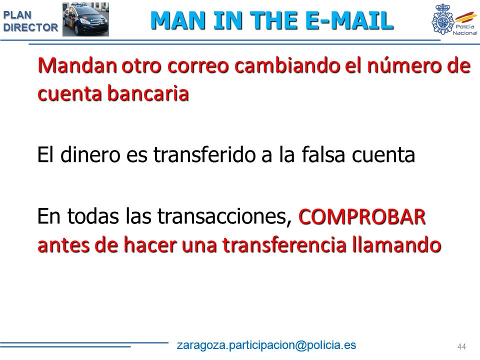 MAN IN THE  Mandan otro correo cambiando el número de cuenta bancaria. El dinero es transferido a la falsa cuenta.