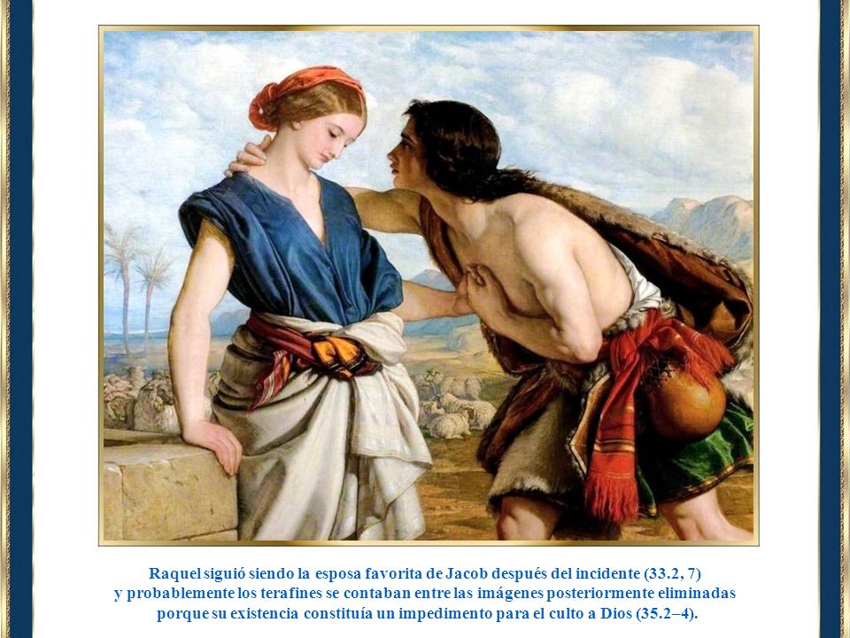 Raquel siguió siendo la esposa favorita de Jacob después del incidente (33.2, 7)