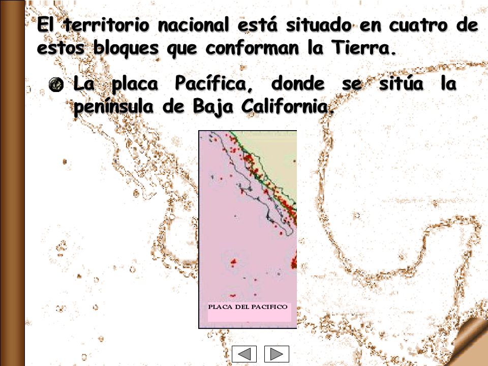 El territorio nacional está situado en cuatro de estos bloques que conforman la Tierra.