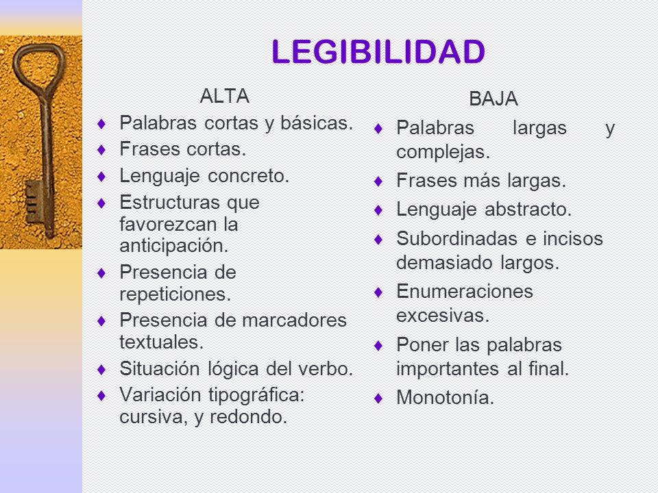 LEGIBILIDAD ALTA Palabras cortas y básicas. Frases cortas.
