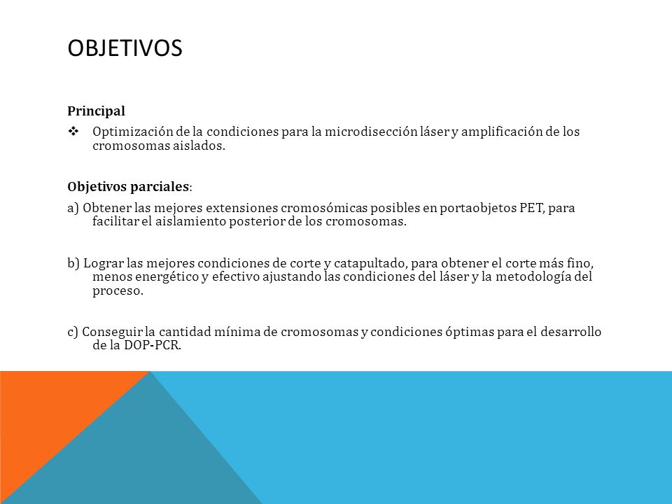 Objetivos Principal. Optimización de la condiciones para la microdisección láser y amplificación de los cromosomas aislados.