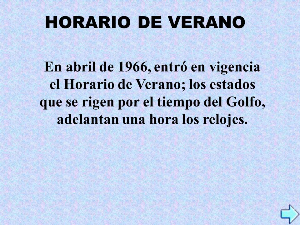 En abril de 1966, entró en vigencia adelantan una hora los relojes.
