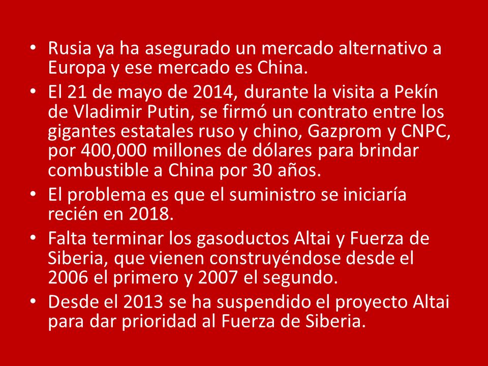 Rusia ya ha asegurado un mercado alternativo a Europa y ese mercado es China.