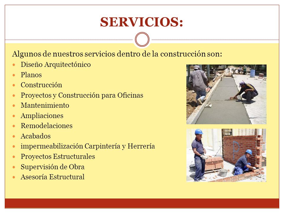SERVICIOS: Algunos de nuestros servicios dentro de la construcción son: Diseño Arquitectónico. Planos.