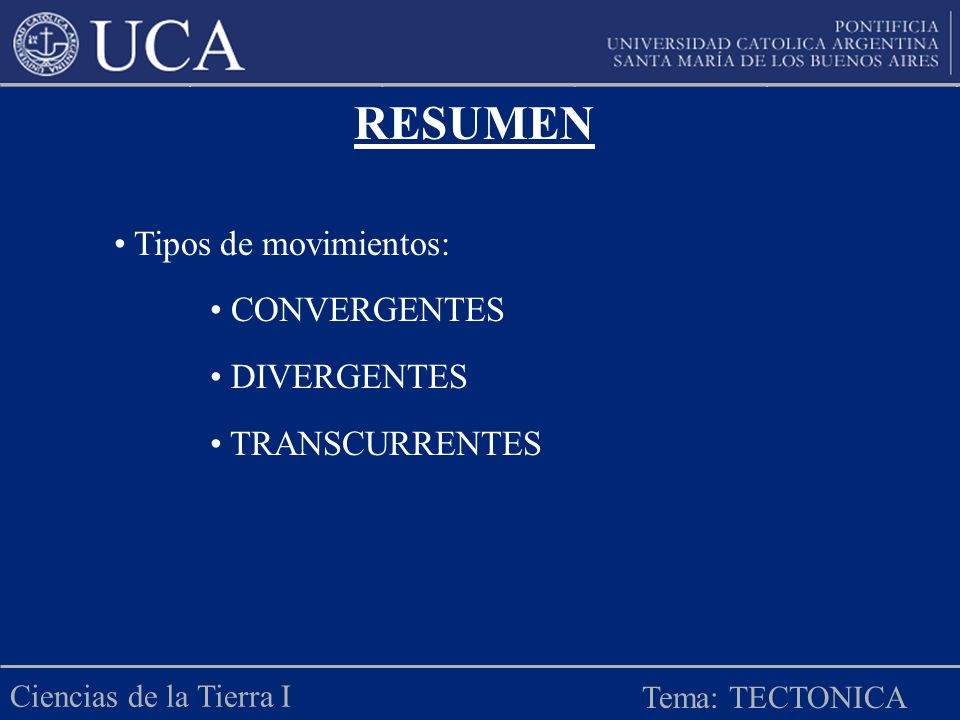 RESUMEN Tipos de movimientos: CONVERGENTES DIVERGENTES TRANSCURRENTES