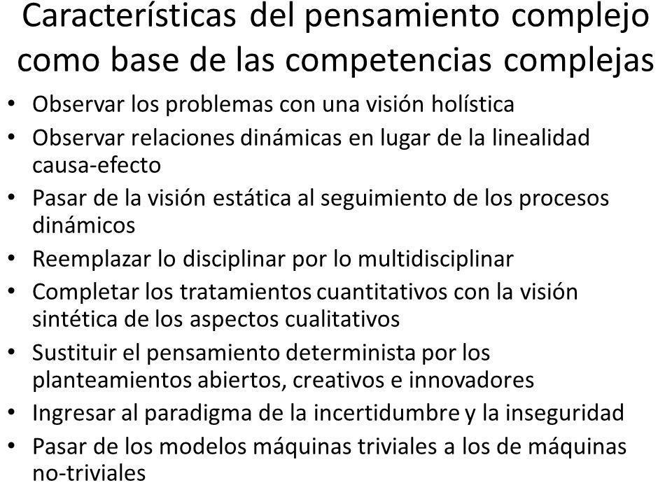 Características del pensamiento complejo como base de las competencias complejas