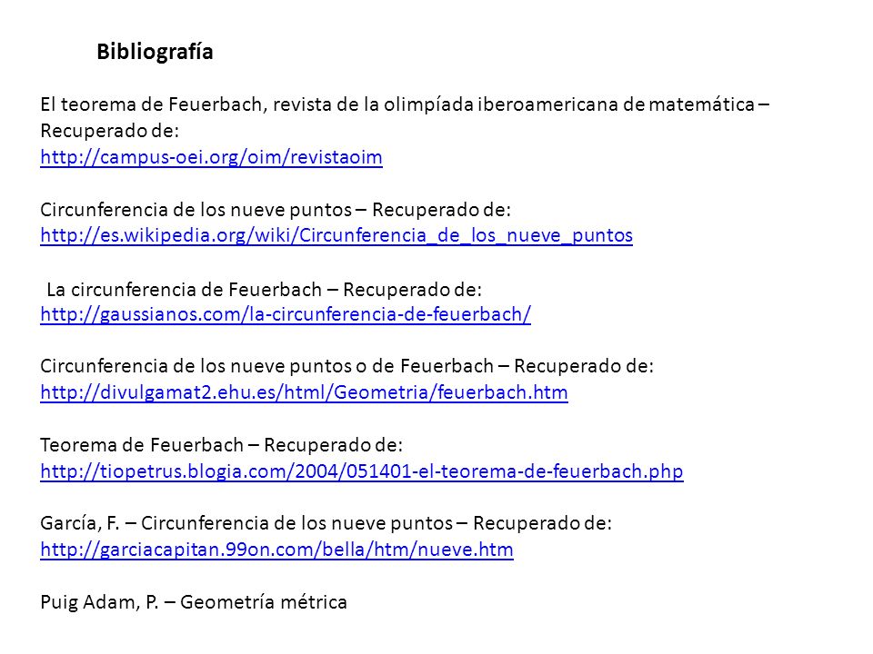 Bibliografía El teorema de Feuerbach, revista de la olimpíada iberoamericana de matemática – Recuperado de: