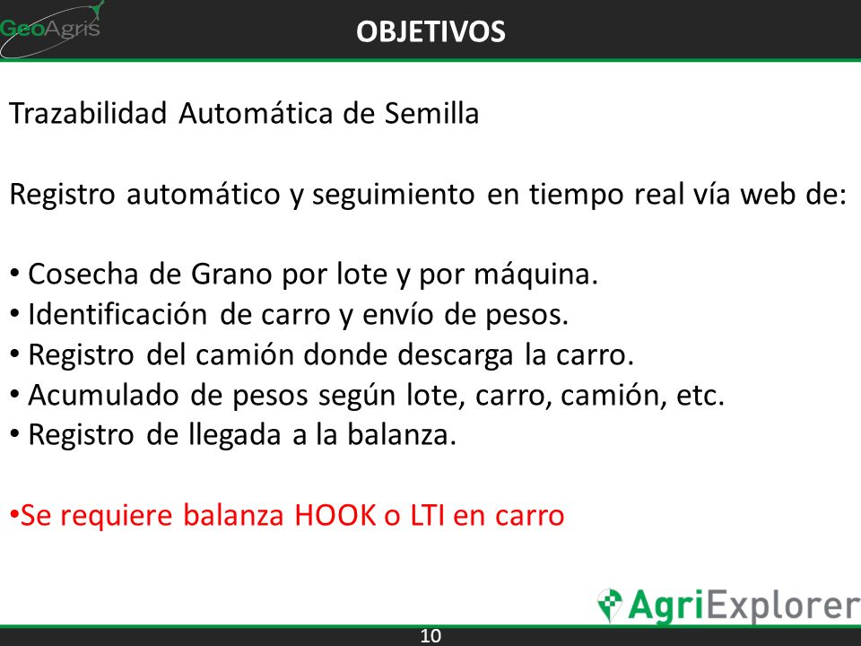OBJETIVOS Trazabilidad Automática de Semilla. Registro automático y seguimiento en tiempo real vía web de:
