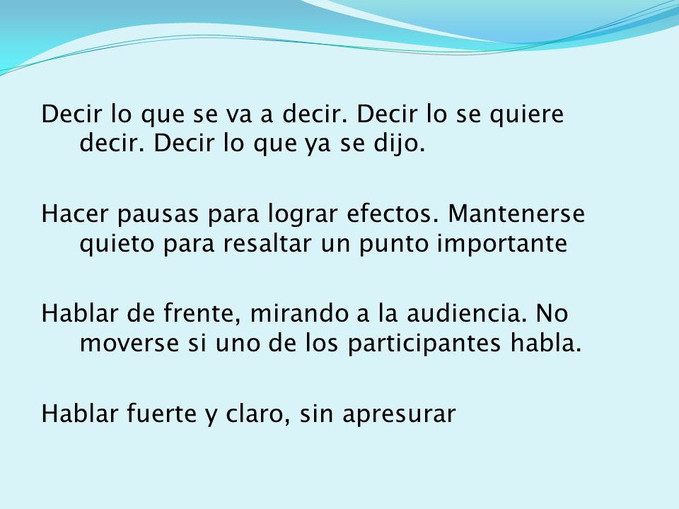 Decir lo que se va a decir. Decir lo se quiere decir