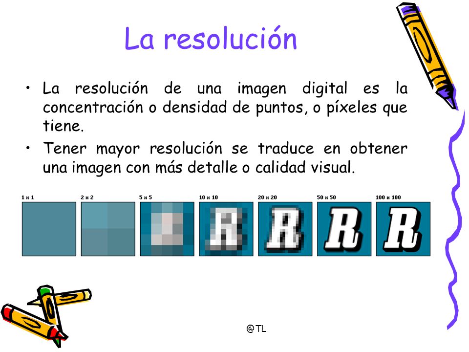 La resolución La resolución de una imagen digital es la concentración o densidad de puntos, o píxeles que tiene.