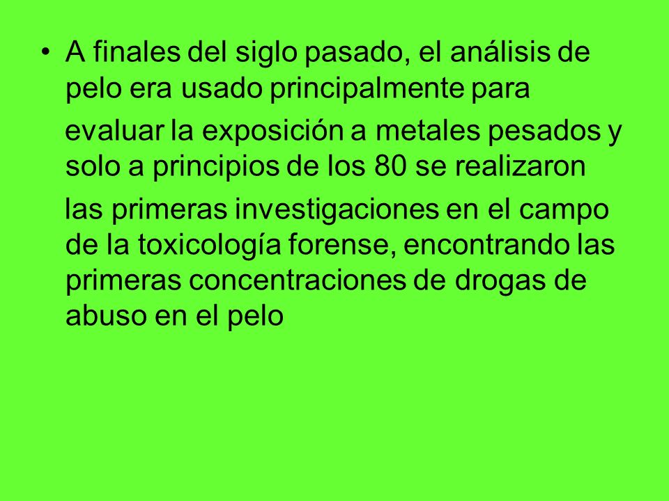 A finales del siglo pasado, el análisis de pelo era usado principalmente para