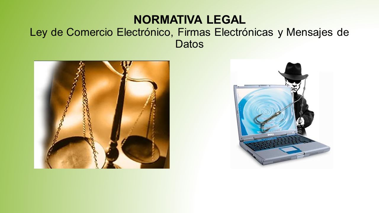NORMATIVA LEGAL Ley de Comercio Electrónico, Firmas Electrónicas y Mensajes de Datos