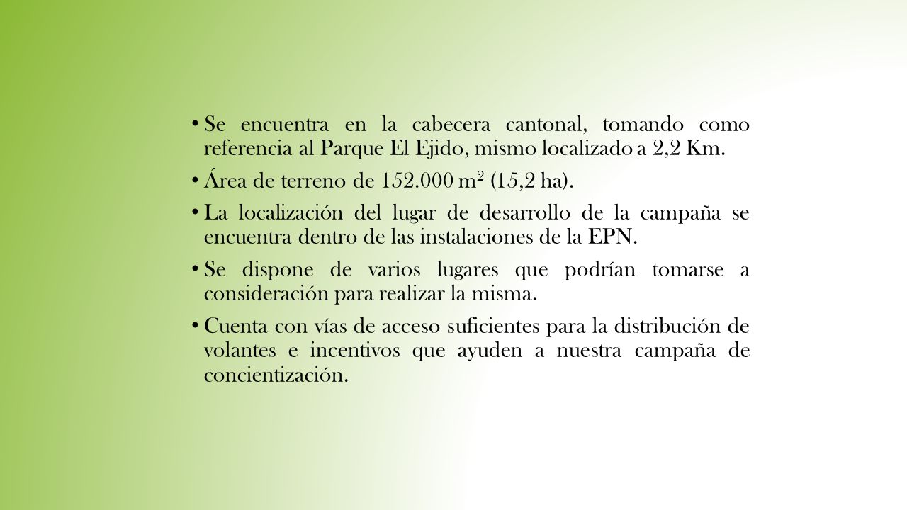 Se encuentra en la cabecera cantonal, tomando como referencia al Parque El Ejido, mismo localizado a 2,2 Km.