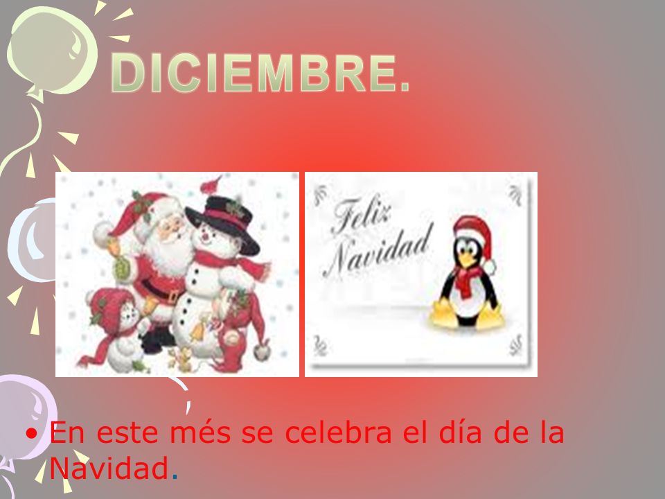 DICIEMBRE. En este més se celebra el día de la Navidad.