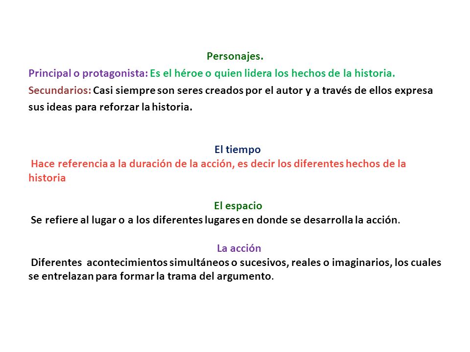 Personajes. Principal o protagonista: Es el héroe o quien lidera los hechos de la historia.