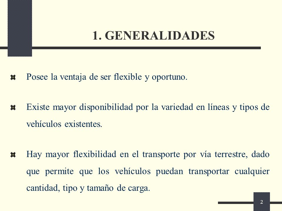 1. GENERALIDADES Posee la ventaja de ser flexible y oportuno.