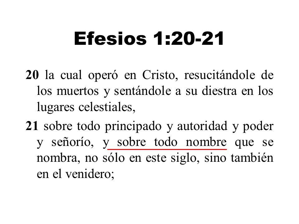 Efesios 1: la cual operó en Cristo, resucitándole de los muertos y sentándole a su diestra en los lugares celestiales,