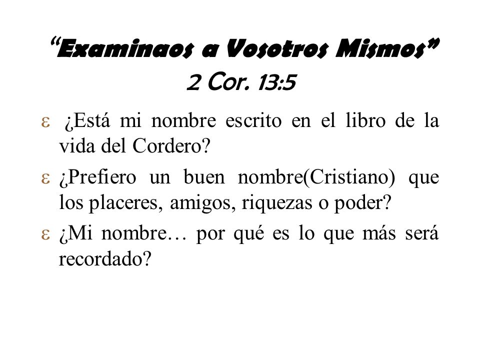Examinaos a Vosotros Mismos 2 Cor. 13:5