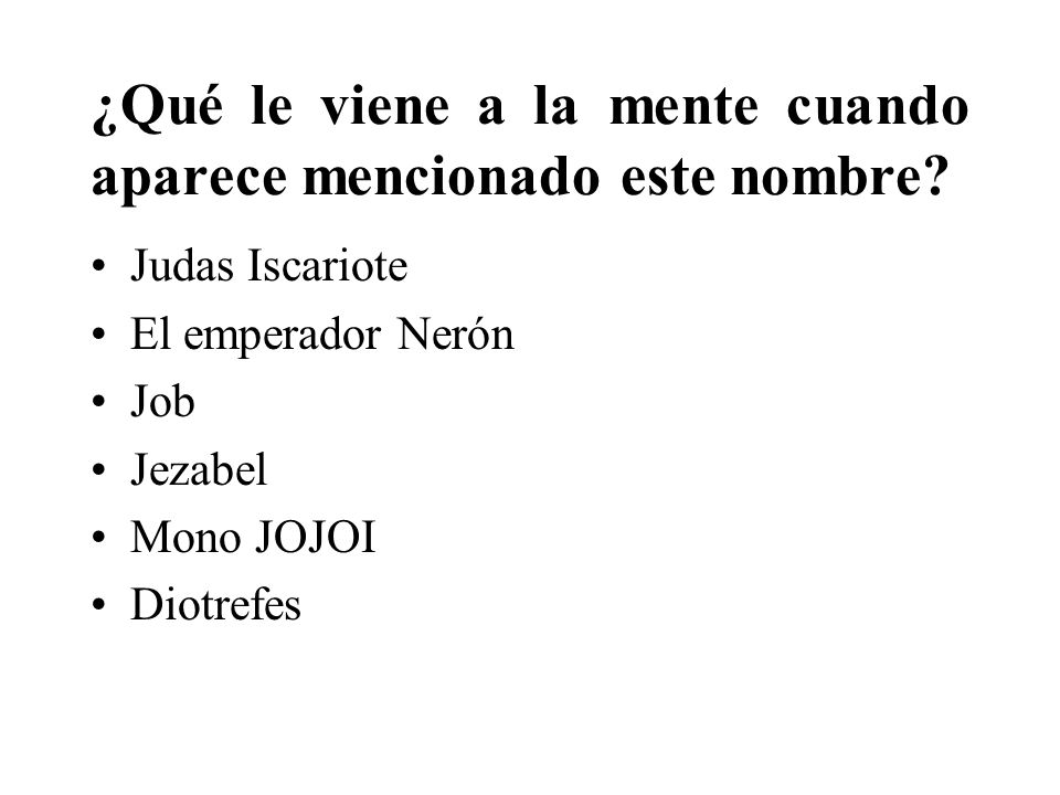 ¿Qué le viene a la mente cuando aparece mencionado este nombre