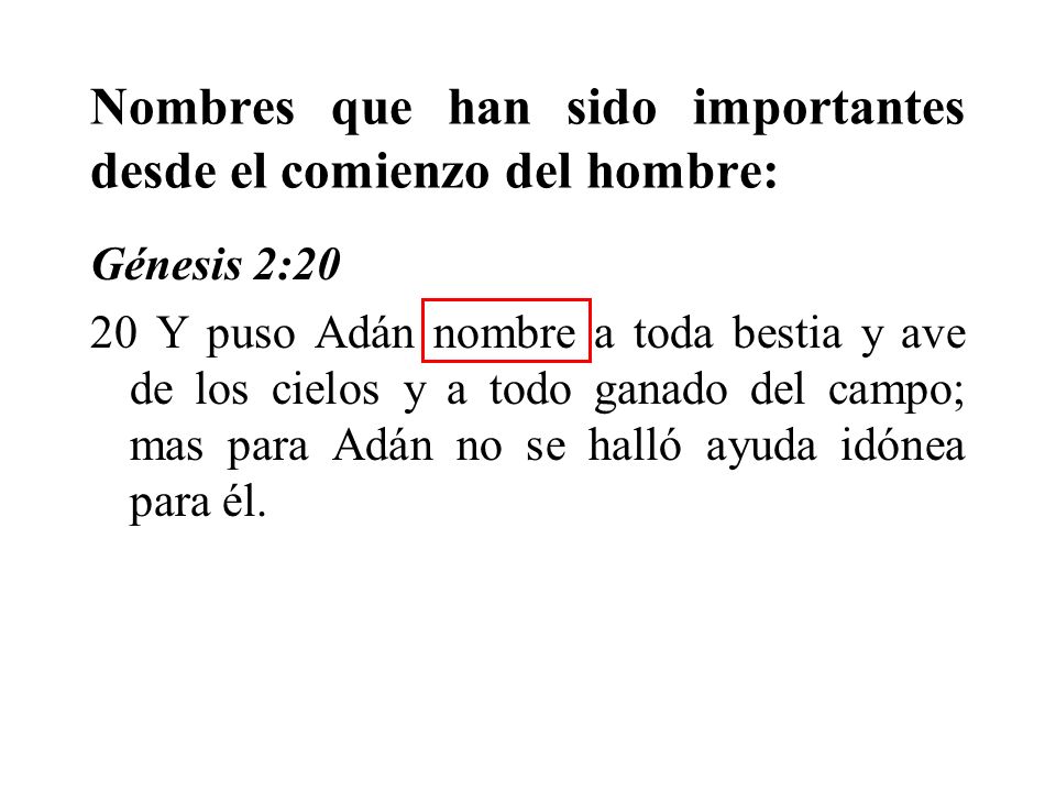 Nombres que han sido importantes desde el comienzo del hombre: