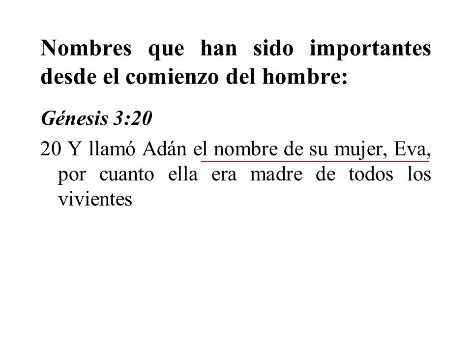 Nombres que han sido importantes desde el comienzo del hombre: