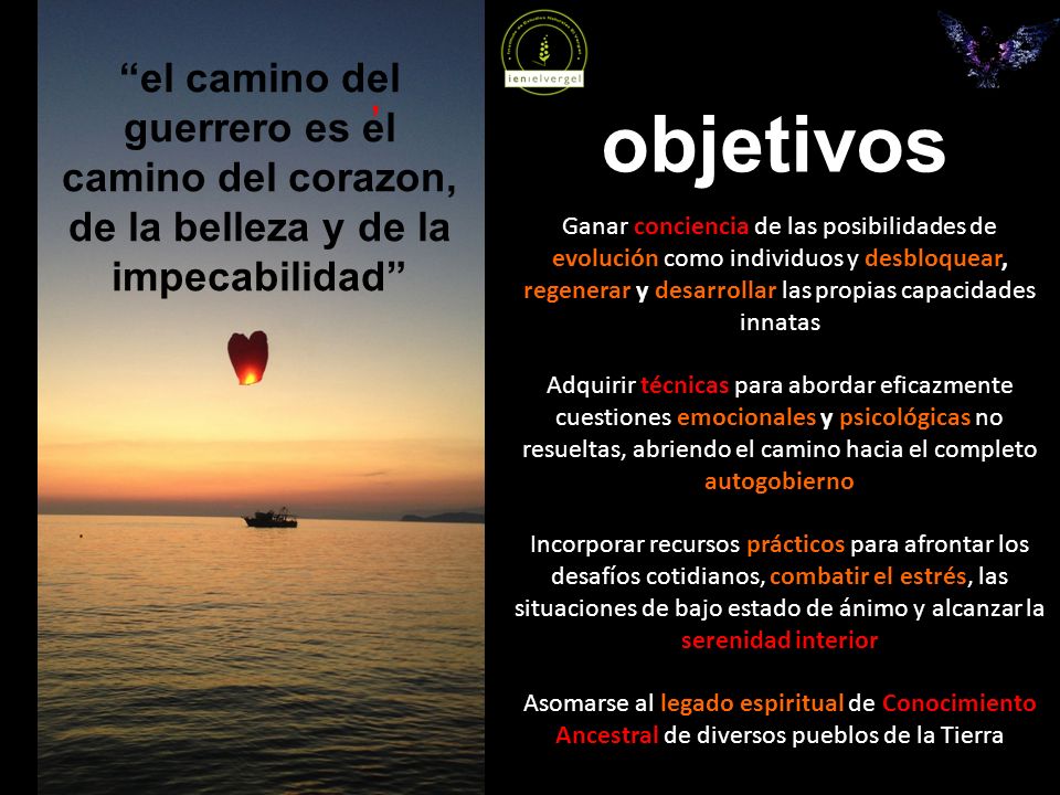 el camino del guerrero es el camino del corazon, de la belleza y de la impecabilidad