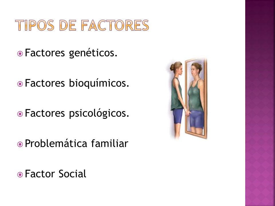 TIPOS DE FACTORES Factores genéticos. Factores bioquímicos.
