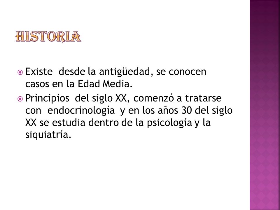 Historia Existe desde la antigüedad, se conocen casos en la Edad Media.