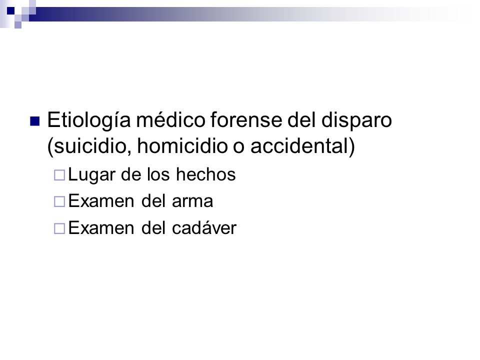 Etiología médico forense del disparo (suicidio, homicidio o accidental)