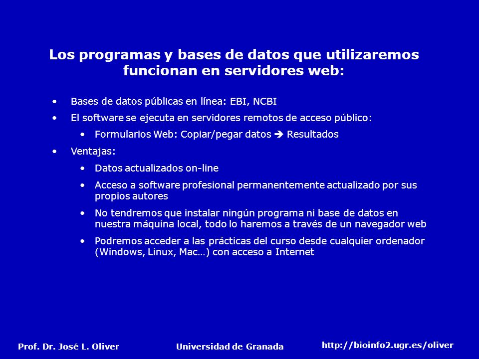 Los programas y bases de datos que utilizaremos funcionan en servidores web: