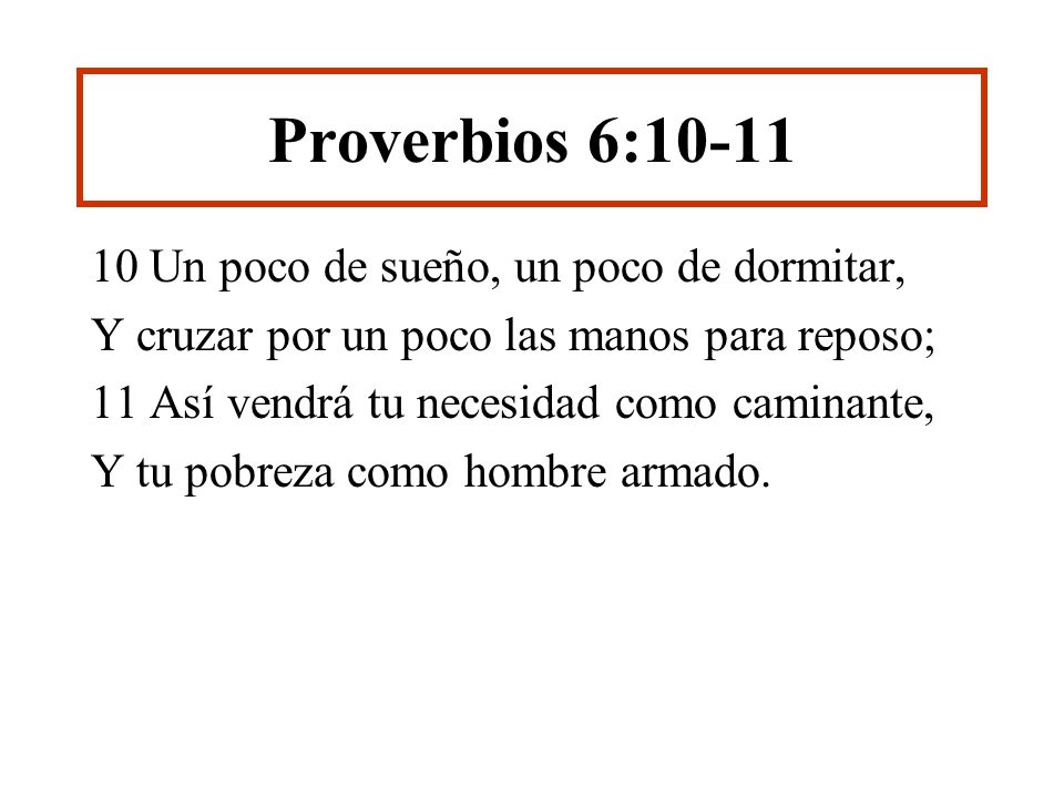 Proverbios 6: Un poco de sueño, un poco de dormitar,