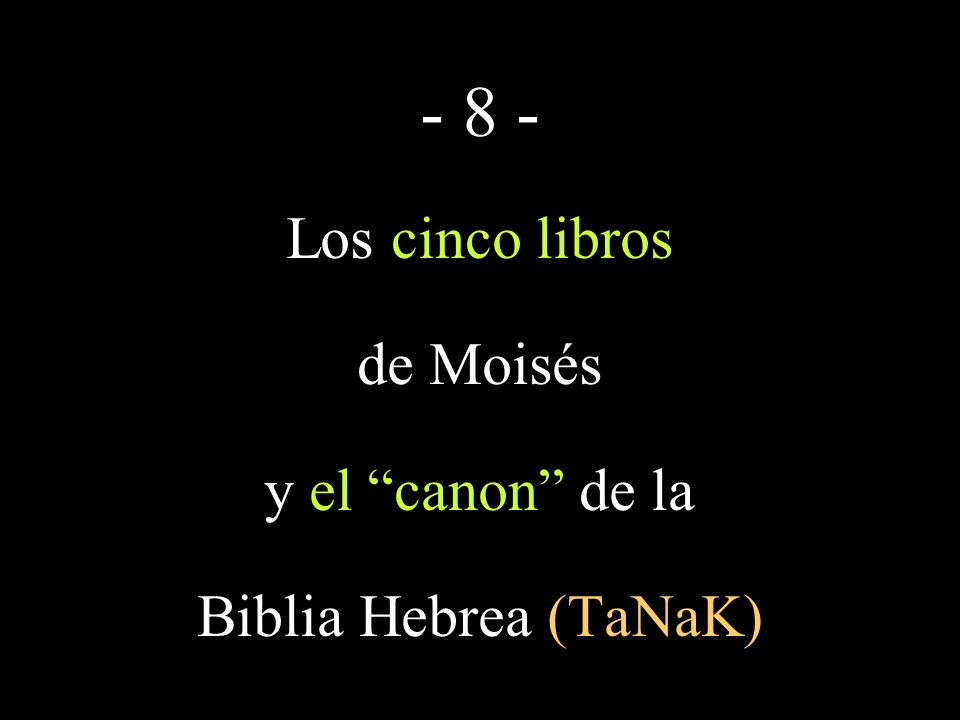 - 8 - Los cinco libros de Moisés y el canon de la