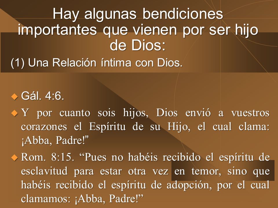 Hay algunas bendiciones importantes que vienen por ser hijo de Dios: